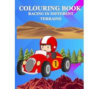Exciting , elaborate and entertaining Coloring Book for ages 4-12- "Dynamic Drivers dashing through Desert, Jungle, Ice, and City Tracks !: Color Your ... across the World through Wild terrains !"
