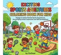 Exciting Sports Adventures Coloring Book for Kids: Fun and Action-Packed Coloring Pages Featuring Soccer, Basketball, Baseball, Tennis, and More for Creative Boys and Girls Ages 4-8