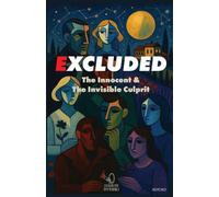 Excluded. The innocent & the invisible culprit