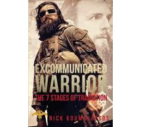 Excommunicated Warrior: 7 Stages of Transition - Koumalatsos Nick