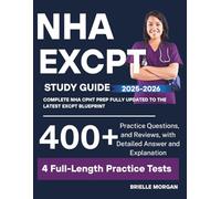 ExCPT Exam Study Guide 2025-2026: Complete NHA CPhT Prep with 400+ Realistic Practice Questions, 4 Full-Length Exams, and Detailed Answer Explanations - Fully Updated to the Latest ExCPT Blueprint