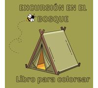 Excursión en el bosque: Libro de colorear para niños de 3 a 8 años: Dibujos sencillos con palabras para aprender vocabulario, lectoescritura y colorear libremente (Aventura en la naturaleza)