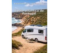 Excursiones en autocaravana: Costa atlántica de Portugal - De norte a sur