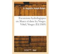 Excursions hydrologiques en Alsace et dans les Vosges. Vittel, Vosges