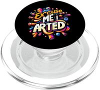 Excuse Me I Arted |||- PopSockets PopGrip per MagSafe