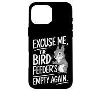 Excuse Me the Bird Feeder’s Empty Again Funny Squirrel Custodia per iPhone 16 Pro Max