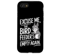 Excuse Me the Bird Feeder’s Empty Again Funny Squirrel Custodia per iPhone SE (2020) / 7 / 8