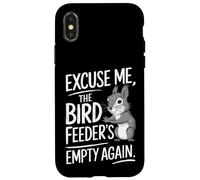Excuse Me the Bird Feeder’s Empty Again Funny Squirrel Custodia per iPhone X/XS