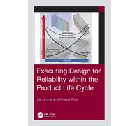 Executing Design for Reliability Within the Product Life Cycle-Jamnia, Ali-Coper