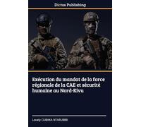 Exécution du mandat de la force régionale de la CAE et sécurité humaine au Nord-Kivu