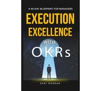 Execution Excellence with OKRs: A 90-Day Blueprint for Managers