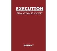 Execution: From Vision to Victory: Undated Daily Planner for Discipline and Consistent Action