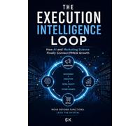 EXECUTION INTELLIGENCE LOOP: How FMCG Growth Becomes a System of Continuous Interaction