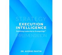 Execution Intelligence: Redefining Leadership by Strategic Edge