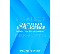 Execution Intelligence: Redefining Leadership by Strategic Edge