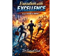 Execution with Excellence: From Vision to Impact