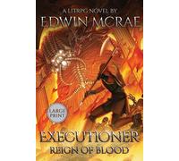 Executioner: Reign of Blood: A LitRPG Novel: Large Print: 2 - McRae Edwin