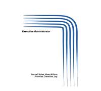 Executive Administrator: Journal, Notes, Ideas, Actions, Priorities, Checklists, Log | Tool for Daily Goal Setting Tracker | Time Management | ... | Project Office Book Gifts for Meetings