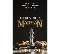 Executive Affairs: Mercy Of A Madman: A Billionaire Romance Suspense Novel