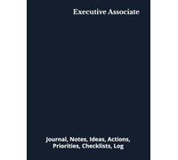 Executive Associate: Journal, Notes, Ideas, Actions, Priorities, Checklists, Log | Tool for Daily Goal Setting Tracker | Time Management | Performance Reviews | Project Office Book Gifts for Meetings