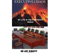Executive Chaos: My life in the corporate world