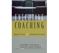 Executive Coaching: Practices & Perspectives