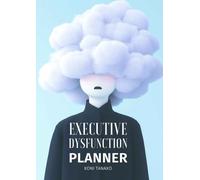 Executive Dysfunction Planner - The Ultimate Tool for ADHD, Autism & Neurodivergent Organization: 365 Days of Structured Planning to Improve Time ... Daily Routine for Neurodivergent Individuals.
