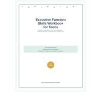 Executive Function Skills Workbook for Teens: Practical Worksheets for Planning, Organization, Focus, Time Management, Emotional Regulation & School Success