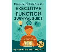 Executive Function Survival Guide: Gentle Tools for Adults with ADHD, Executive Dysfunction, and Burnout