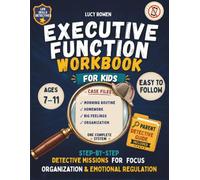 Executive Function Workbook for Kids: Step-by-Step Detective Missions to Build Real-Life Focus, Organization, and Emotional Regulation Skills