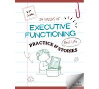 Executive Functioning Skills Workbook:: 24-W ctivities & Real-Life Learning Scenarios for Grades 3-7 (ADHD, Autism & Beyond)