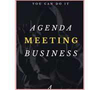 Executive Meeting Agenda Notebook: Professional Undated Planner for Office Productivity, Business Logbook and Action Items Tracker with Layout for Key Problems and Discussions