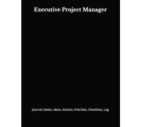 Executive Project Manager: Journal, Notes, Ideas, Actions, Priorities, Checklists, Log | Tool for Daily Goal Setting Tracker | Time Management | ... | Project Office Book Gifts for Meetings