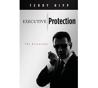 Executive Protection: The Essentials