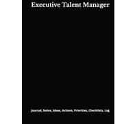 Executive Talent Manager: Journal, Notes, Ideas, Actions, Priorities, Checklists, Log | Tool for Daily Goal Setting Tracker | Time Management | ... | Project Office Book Gifts for Meetings