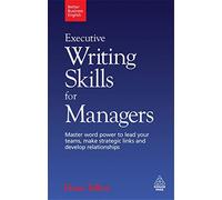 Executive writing skills for managers: master word power to lead your team...