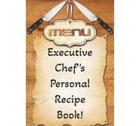Executives chef's Personal Recipe Book: Blank Recipe Book, Fill in your own recipes in this empty cookbook.