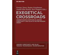 Exegetical Crossroads: Understanding Scripture in Judaism, Christianity and Islam in the Pre-modern Orient: 8
