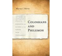 Exegetical Guide to the Greek New Testament: Colossians and Philemon
