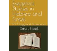 Exegetical Studies in Hebrew and Greek: For Clergy and Seminarians