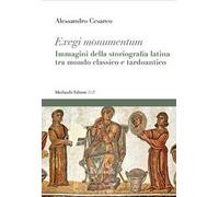 Exegi monumentum. Immagini della storiografia latina tra mondo classico e tardoantico