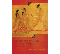 Exemplary Women of Early China: The Lienü Zhuan of Liu Xiang