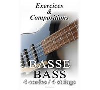 Exercices & Compositions - Basse / Bass: Tablatures pour 4 cordes / Tablatures for 4 strings.