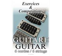 Exercices & Compositions - Guitare / Guitar: Tablatures 6 cordes / tablatures 6 strings
