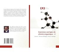 Exercices corrigés de chimie organique - 2: Licence - Parcours Biologie, Chimie, Géologie