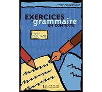 Exercices de grammaire en contexte. Niveau débutant / Livre de l'élève - Kursbuch