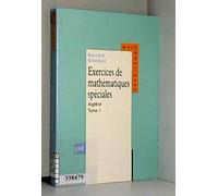 Exercices De Mathematiques Speciales. Tome 1, Algebre