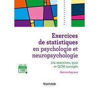 Exercices de statistiques en psychologie et neuropsychologie: 104 exercices, quiz et QCM corrigés
