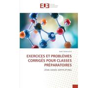EXERCICES ET PROBLÈMES CORRIGÉS POUR CLASSES PRÉPARATOIRES: 2ÈME ANNÉE (MP/PC/PT/BG)