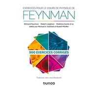 Exercices pour le cours de physique de Feynman: 900 exercices corrigés